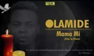 Olamide - My Mother (Mama Mi)